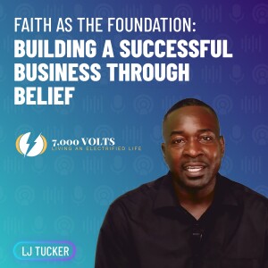 Episode 14 - Faith as the Foundation: Building a Successful Business Through Belief