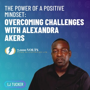 Episode 12 - The Power of a Positive Mindset: Overcoming Challenges with Alexandra Akers
