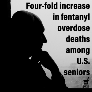 Four Fold Increase in Fentanyl Deaths Among US Seniors