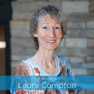 Special Interview with 5+5 Missionary: Laura Compton