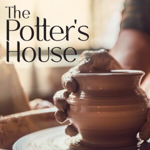 The Potter's House - Week 5