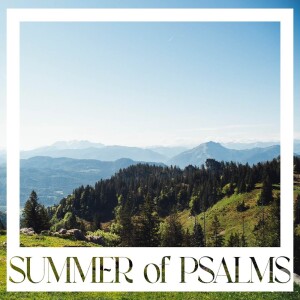 Summer of Psalms - Psalm 16