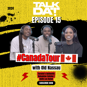 Talk Dat Episode 15 | with Old Nassau | Toronto's Authentic Bahamian Cuisine | Keith Lee Rated