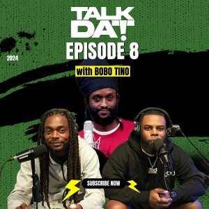 Talk Dat Episode 8 | Bobo Tino Tells Us How His Celebrity Lifestyle is "Normal"