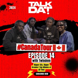 Talk Dat Episode 14 | with Twindem | Bigger City Bigger Dreams | Top Albums of All Time