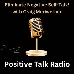 Eliminate Negative Self-Talk!