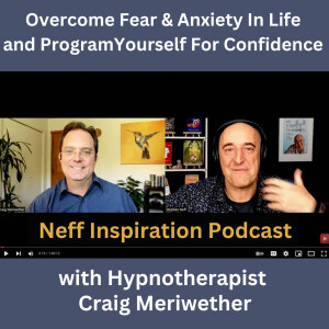 Overcome Fear and Anxiety In Life & Program Yourself For Confidence