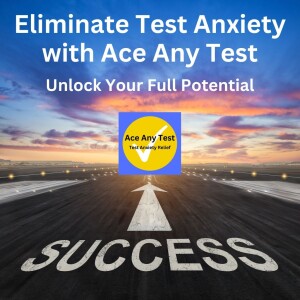 Eliminate Test Anxiety with Ace Any Test