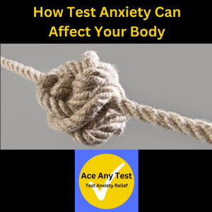 How Test Anxiety Affects Your Body