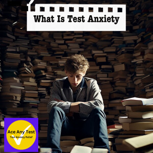 What Is Test Anxiety?