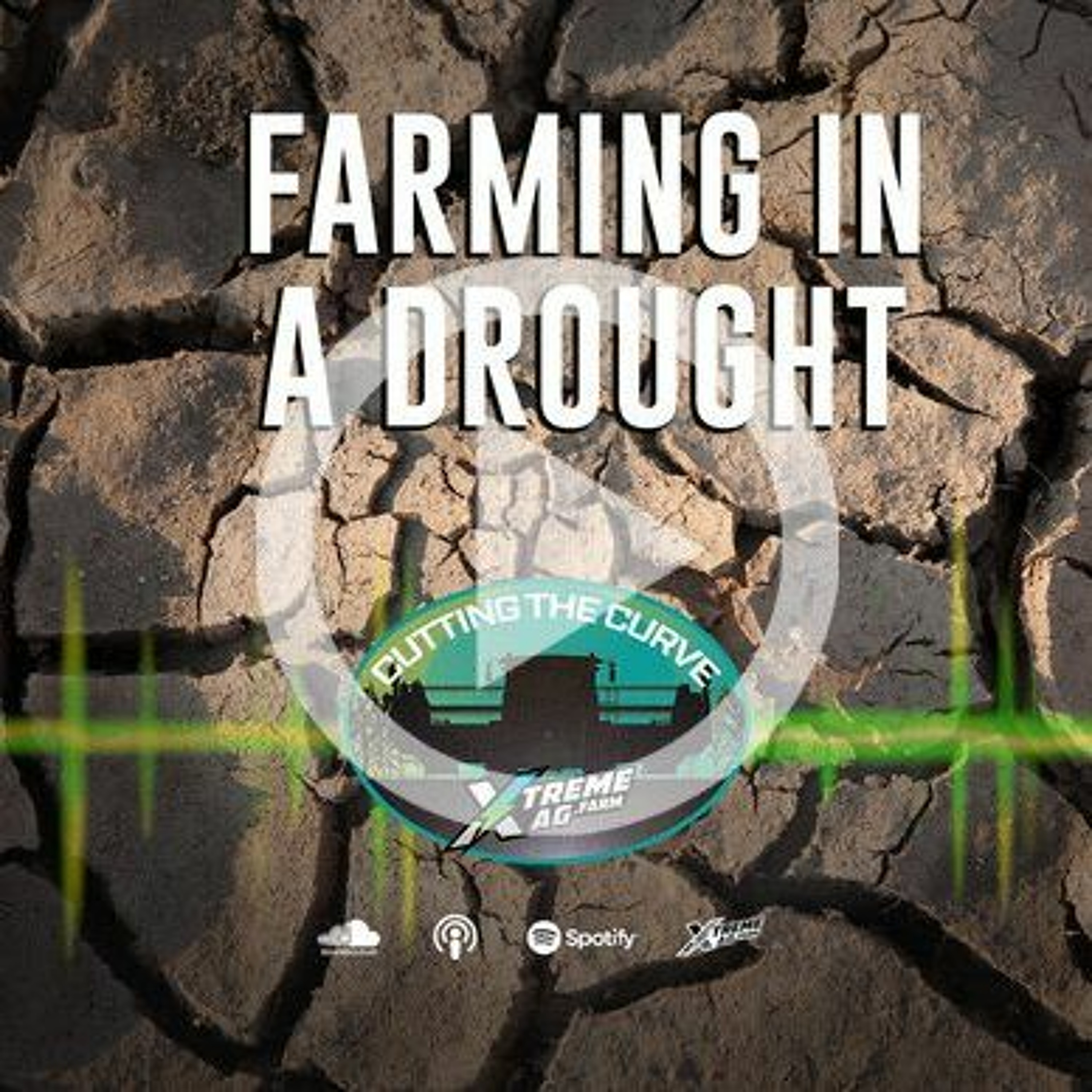 Farming In A Drought: Practices, Products, and Personal Preparation to Thrive When It’s Dry