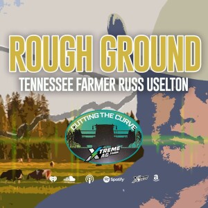 Member Spotlight: Russ Uselton — A First Gen Farmer Carving Out A Business On Rough Ground