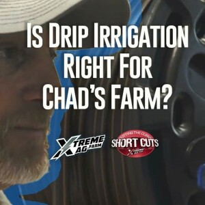 Is Drip Irrigation Right For Chad’s Farm?