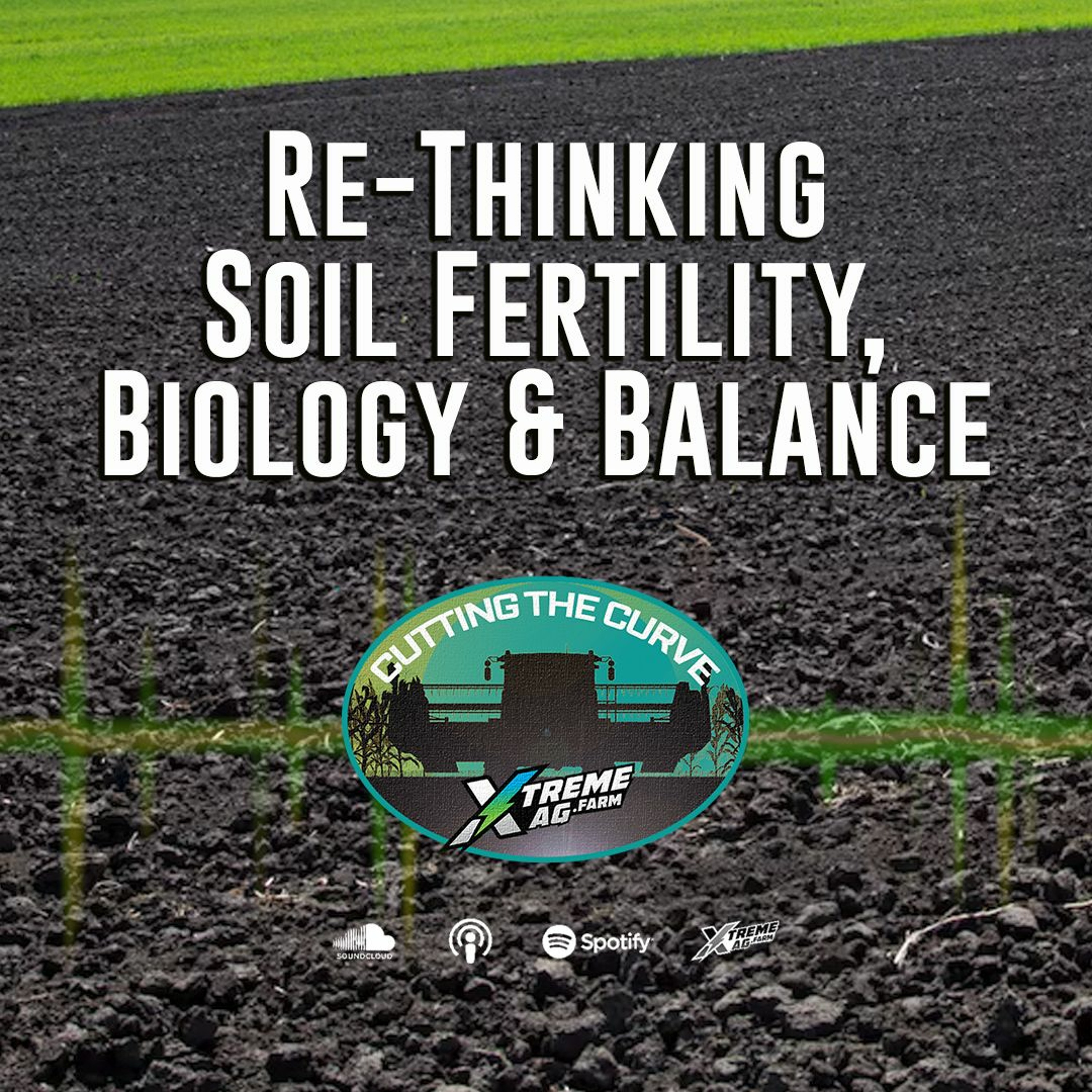 Re-Thinking Soil Fertility, Biology & Balance