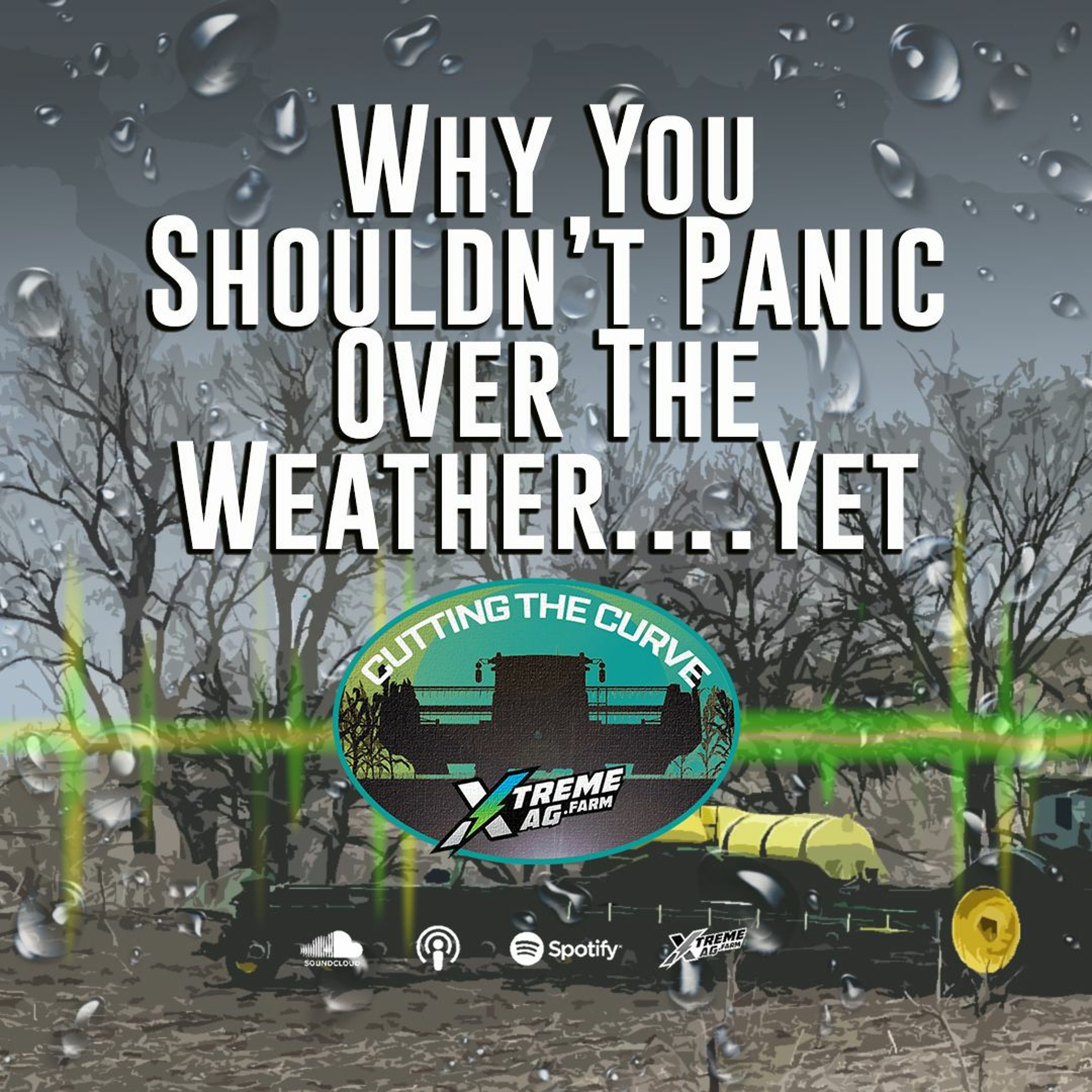 Why You Shouldn’t Panic Over The Weather….Yet