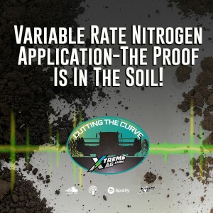 Variable Rate Nitrogen Application — The Proof Is In The Soil!