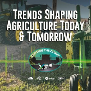 Trends Shaping Agriculture Today & Tomorrow