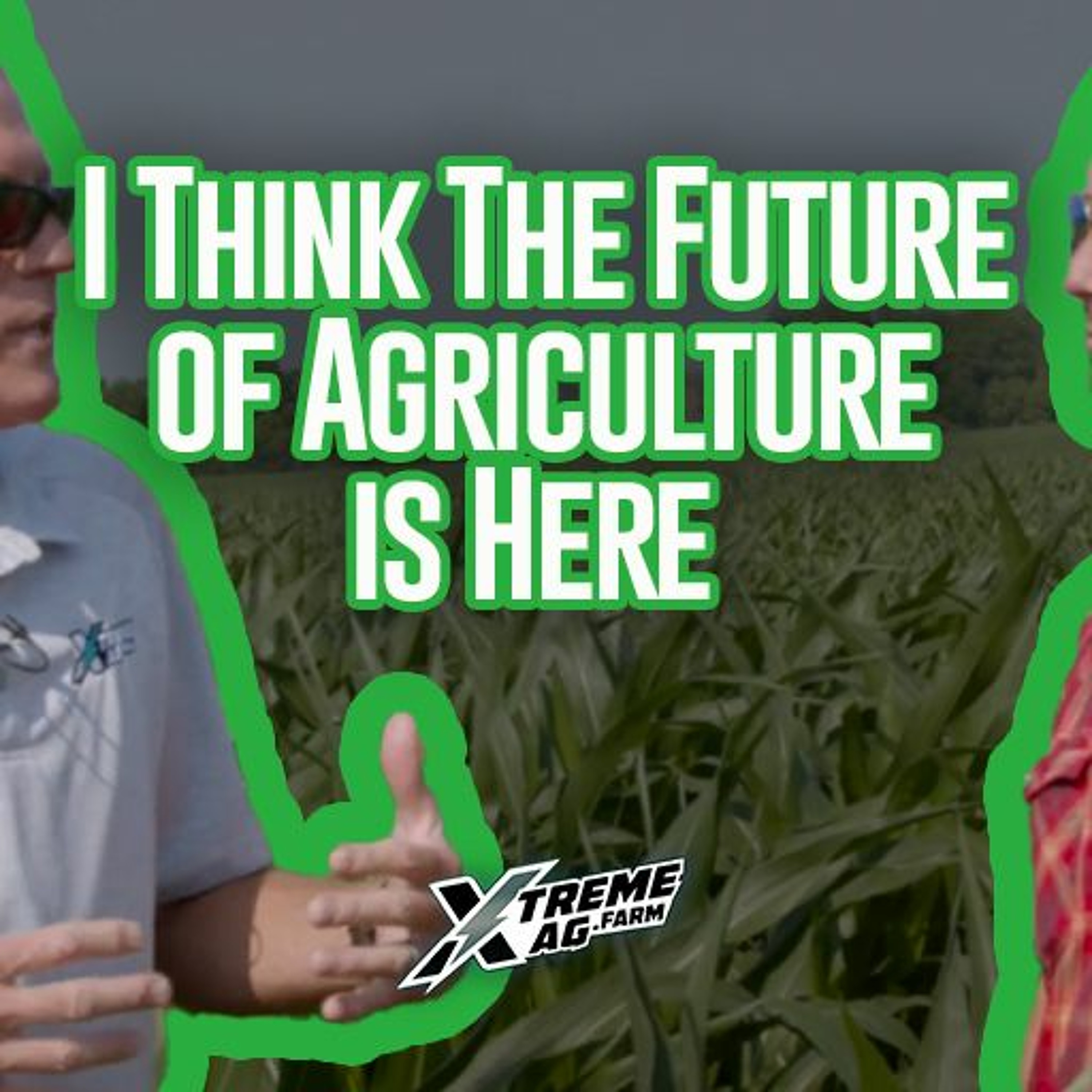 Where I See The Future of Agriculture