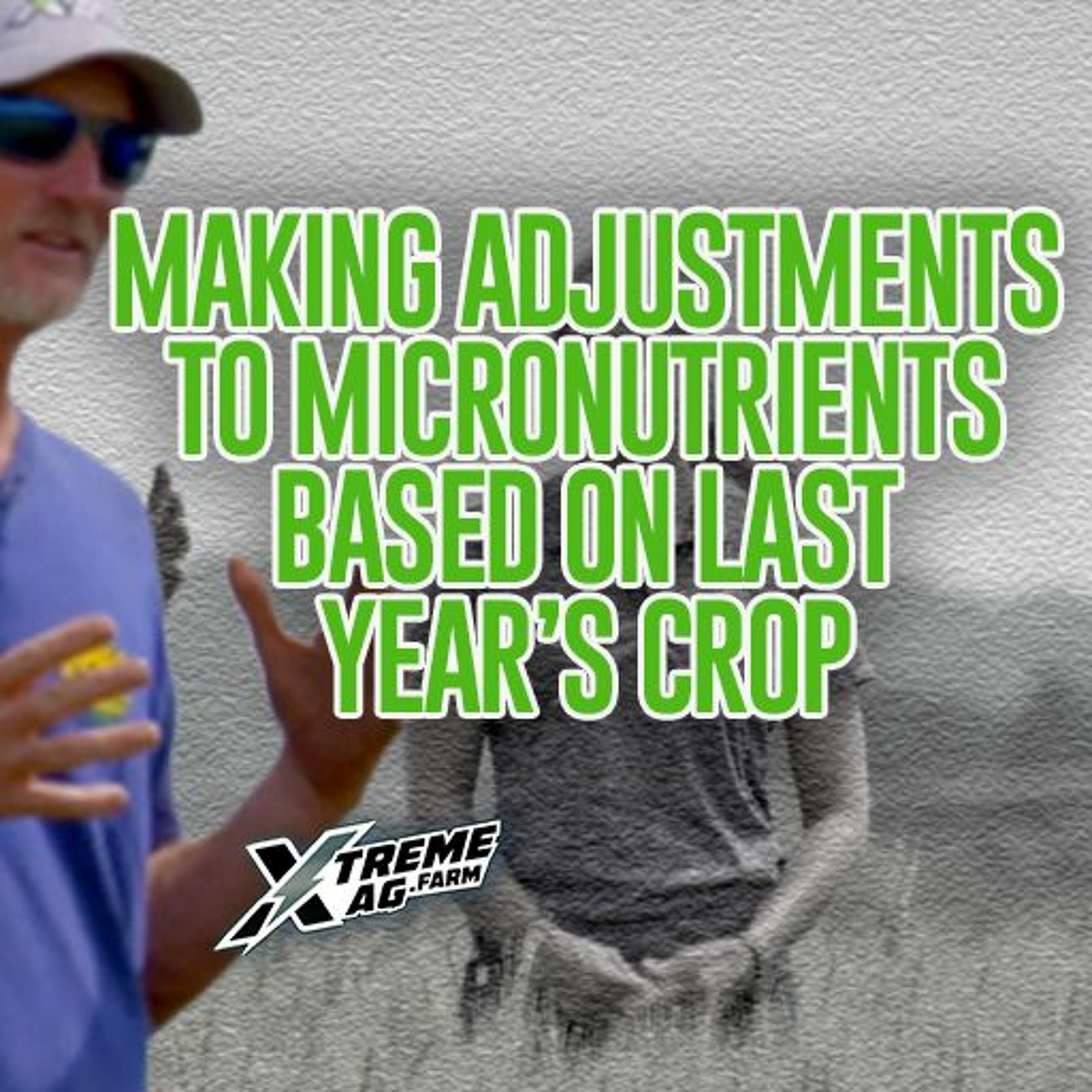 MAKING ADJUSTMENTS TO MICRONUTRIENTS BASED ON LAST YEAR’S CROP