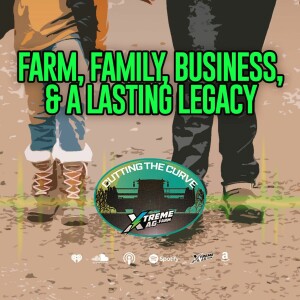 Farm, Family, Business and a Lasting Legacy