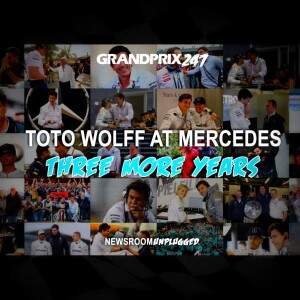 Toto Wolff At Mercedes: Three more years | NewsDesk Unplugged