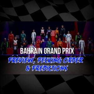 Bahrain Grand Prix: #F1 Preview, pecking order & predictions