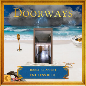 Doorways: Book I, Chapter I - Endless Blue