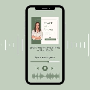 Ep 3: 10 Tips to Achieve Peace of Mind (Part 1)