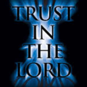 040 Trust in the Lord