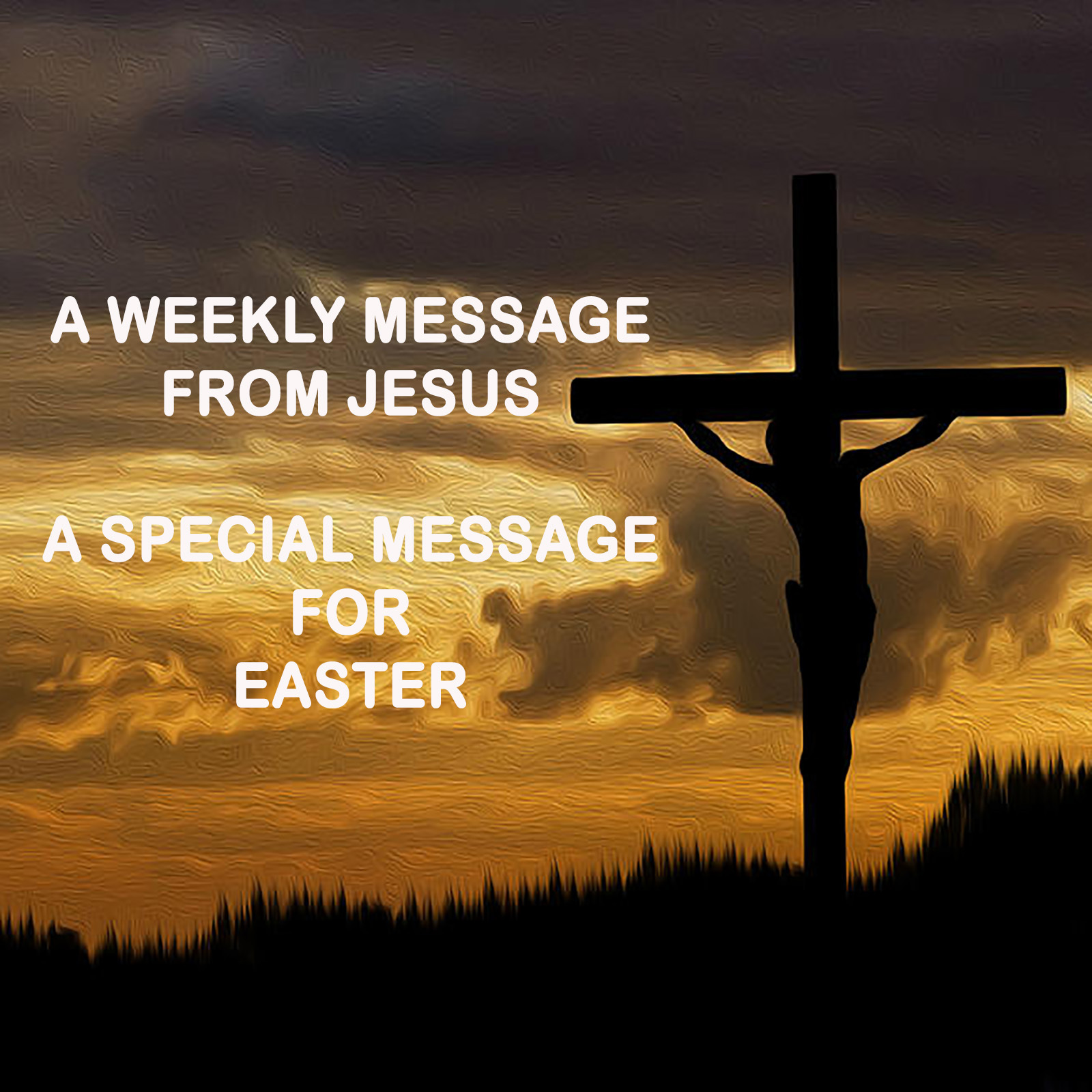 A Weekly Message From Jesus