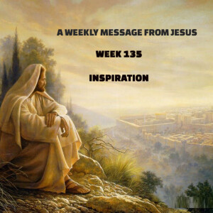 A Weekly Message - Week 135 - Inspiration