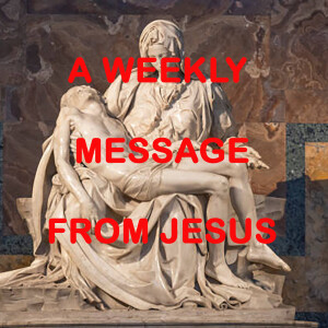 A Weekly Message from Jesus
