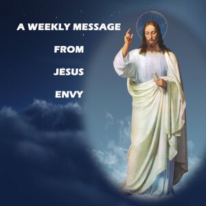 A Weekly Message from Jesus - Envy