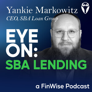 SBA Lending with Yankie Markowitz - CEO, SBA Loan Group