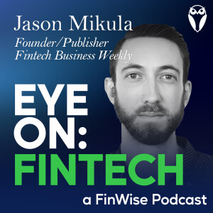 The Rise, Stumble, and Forward Go of Fintech - Jason Mikula