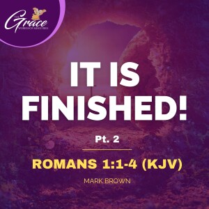 It Is Finished Pt. 2 | Easter Sunday Sermon