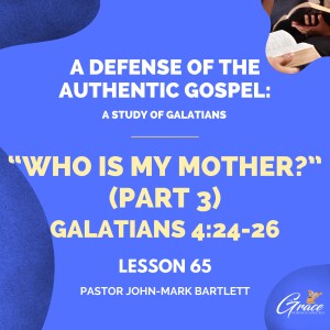 Who Is My Mother? Pt. 3 | Lesson 65 | Bible Study