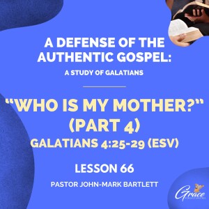 Who Is My Mother? Pt. 4 | Lesson 66 | Bible Study