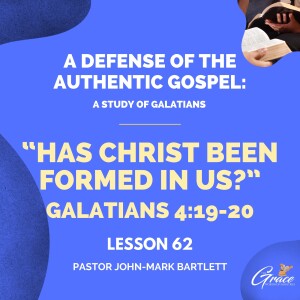 Has Christ Been Formed In Us | Lesson 61 | Bible Study