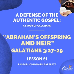 Abraham's Offspring & Heir | Lesson 51 | Bible Study