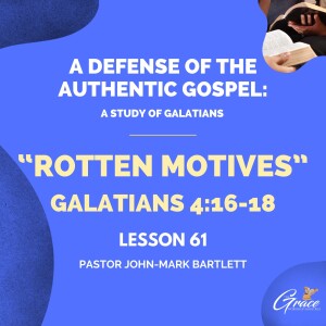 Rotten Motives | Lesson 61 | Bible Study