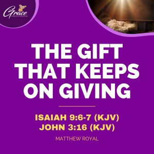 The Gift That Keeps On Giving | Christmas Day Sermon