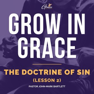 The Doctrine of Sin - Lesson 2 | Grow In Grace