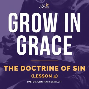 The Doctrine of Sin - Lesson 4 | Grow In Grace