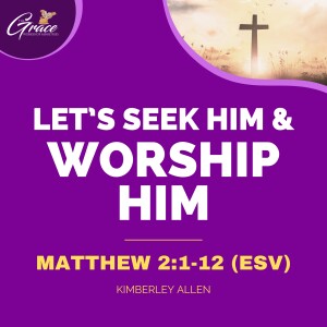 Let's Seek Him & Worship Him | Sunday Sermon