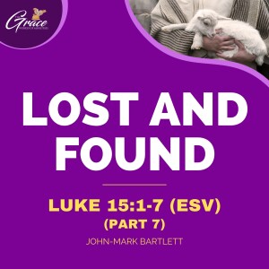 Lost and Found Pt. 7 | Sunday Sermon