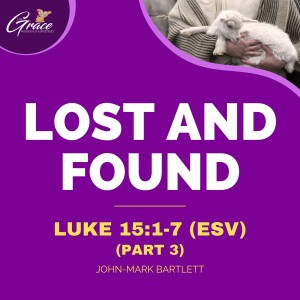 Lost and Found Pt. 3 | Sunday Sermon