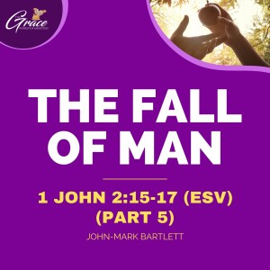The Fall Of Man Pt. 5 | Sunday Sermon