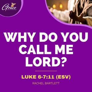 Why Do You Call Me Lord Pt. 1 | Sunday Sermon