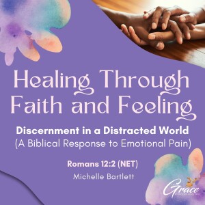 Discernment in a Distracted World (A Biblical Response to Emotional Pain) | Sunday Sermon